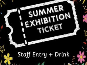 Summer Exhibition: Staff Ticket (inc. Drink)