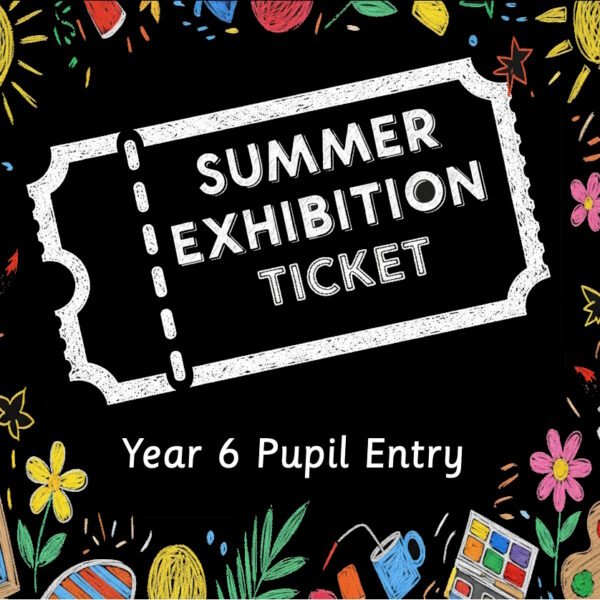 Summer Exhibition: Year 6 Pupil (Free Entry)